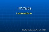 HIV/aids Laboratório Kátia Martins Lopes de Azevedo / 2010.