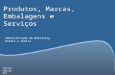 Carlos Freire 2014 Produtos, Marcas, Embalagens e Serviços Administração de Marketing Kotler e Keller.