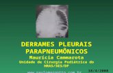 DERRAMES PLEURAIS PARAPNEUMÔNICOS Maurícia Cammarota Unidade de Cirurgia Pediátrica do HRAS/SES/DF   18/4/2008.