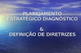 PLANEJAMENTO ESTRATÉGICO DIAGNÓSTICO & DEFINIÇÃO DE DIRETRIZES.