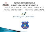 TESE CONCURSOS PROF. RAYDER SOARES POLÍCIA CIVIL CONCURSO PÚBLICO NÍVEL SUPERIOR PERITO CRIMINAL Prof. Rayder.