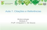 Aula 7. Citações e Referências Biotecnologia Módulo 3 Profª. Chayane C. De Souza.