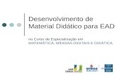 Desenvolvimento de Material Didático para EAD no Curso de Especialização em MATEMÁTICA, MÍDIDAS DIGITAIS E DIDÁTICA.