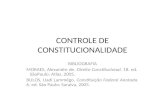 CONTROLE DE CONSTITUCIONALIDADE BIBLIOGRAFIA MORAES, Alexandre de. Direito Constitucional. 18. ed. SãoPaulo: Atlas, 2005. BULOS, Uadi Lammêgo. Constituição.