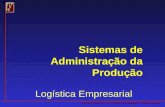 Sistemas de Administração da Produção Logística Empresarial Aperfeiçoamento em Gestão da Produção - Montes Claros.