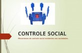 CONTROLE SOCIAL Mecanismos de controle social existentes nas sociedades.