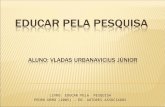 LIVRO: EDUCAR PELA PESQUISA PEDRO DEMO (2005) – ED. AUTORES ASSOCIADOS.