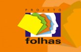 APRESENTAÇÃO DO FOLHAS O Projeto Folhas objetiva viabilizar meios para que os professores da Rede Pública Estadual do Paraná pesquisem e aprimorem seus.