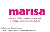 Dia das Mães da Marisa reforça a relação entre mães e filhos Wallyson de Oliveira Sousa 1º ano – Publicidade e Propaganda - Manhã.