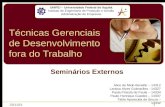 Técnicas Gerenciais de Desenvolvimento fora do Trabalho Seminários Externos Alice de Melo Beraldo – 14312 Larissa Alves Guimarães - 14327 Paola Priscila.