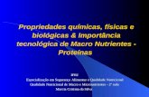 Propriedades químicas, físicas e biológicas & Importância tecnológica de Macro Nutrientes - Proteínas IFRJ Especialização em Segurança Alimentar e Qualidade.