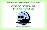 1 GEOPOLÍTICA DE TRANSPORTES Prof a. Valdnéa Santos valdnea@hotmail.com MODAIS DE TRANSPORTE E SEGUROS.