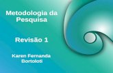 Metodologia da Pesquisa Karen Fernanda Bortoloti Revisão 1.