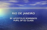 RIO DE JANEIRO BY APOSTOLIS KOMNINOS PUPIL OF E2 CLASS.