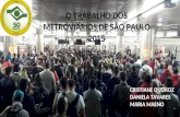 Clique para editar o estilo do subtítulo mestre O TRABALHO DOS METROVIÁRIOS DE SÃO PAULO 2015 CRISTIANE QUEIROZ DANIELA TAVARES MARIA MAENO.