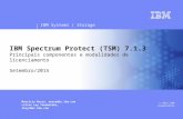 IBM Systems | Storage IBM Spectrum Protect (TSM) 7.1.3 Principais componentes e modalidades de licenciamento Setembro/2015 Mauricio Massa, massa@br.ibm.com.