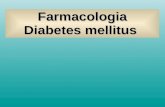 Farmacologia Diabetes mellitus. OBJETIVOS DO TRATAMENTO ExamesValores Glicemia de Jejum 80 – 120 mg/dl Pós-prandial (2h) < 140 mg/dl Hemoglobina Glicosilada.