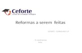 Reformas a serem feitas CEFORTE – GUARULHOS/ S.P Pr. David Gomes Deão.