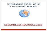 MOVIMENTO DE CURSILHOS DE CRISTANDADE DO BRASIL ASSEMBLEIA REGIONAL 2015.