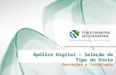Apólice Digital – Seleção do Tipo de Envio Operações e Tecnologia.