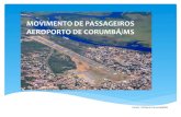 Fonte: Infraero-Corumbá/MS. COMPARATIVO 2014/2015 Movimentação geral OBS: Movimentação geral: Voo regular (Azul)+ Taxi Aéreo +Aviação executiva Fonte: