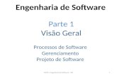 MAPS - Engenharia de Software - IHC1 Parte 1 Visão Geral Engenharia de Software Processos de Software Gerenciamento Projeto de Software.