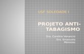 Dra. Caroline Venancio Dra. Emanuela Menezes USF SOLEDADE I.