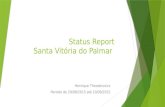 Status Report Santa Vitória do Palmar Henrique Theodorovicz Período de 29/08/2015 até 10/09/2015.