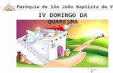IV DOMINGO DA QUARESMA 2º ano Paróquia de São João Baptista de Vila do Co nde.
