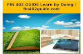 FIN 402 GUIDE Learn by Doing - Fin402guide.com