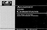 (Patristic Studies Volume 1) Jeffrey W. Hargis-Against the Christians. the Rise of Early Anti-Christian Polemic (Patristic Studies 1)-Peter Lang (1999)