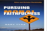 Pursuing Moral Faithfulness By Gary Tyra - EXCERPT