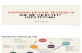 Software Design Class, Session 10- User Testing.