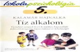 Kalamár Hajnalka - Tíz alkalom – Tanulási zavarok korrekciójához kapcsolódó fejlesztõ program tapasztalatai és lehetõségei