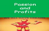 Passion and Profits