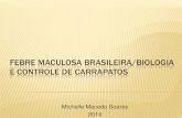 Febre Maculosa Brasileira - Biologia e Controle de Carrapatos