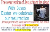 JESUS RESURRECTED CELEBRATES MY OWN RESURRECTION WITH A CONDITION