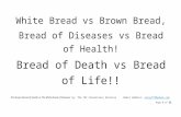 The Brown Bread of Health vs the White Bread of Diseases