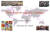 Don't give up on cancer (March 2014)