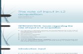 The Role of Input in L2 Acquisition 2