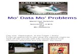 Mo' Data Mo' Problems Slides