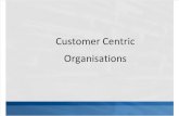 Customer Centric Organisations