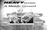 Heavy Versus Light Forces - A Middle Ground