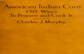 Murphy-American Indian Corn 150 Ways to Prepare & Cook It