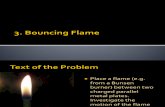 13. Bouncing Flame