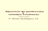 Ejercicio de Perfeccion y Virtudes Cristianas. Iª Parte.