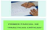 Primer Parcial 2011- PRACTICAS CRITICAS- Temas y Recomendaciones!