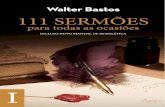 Walter Bastos ● 111 Sermões para Todas as Ocasiões I