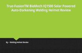 True-FusionTM BioMech IQ1500 Solar Powered Auto-Darkening Welding Helmet Review