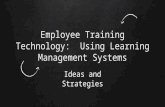 Employee Training Technology  Using Learning Management Systems